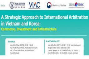 [Hanoi - HCMC] A Strategic Approach to International Arbitration in Vietnam and Korea: Commerce, Investment and Infrastructure